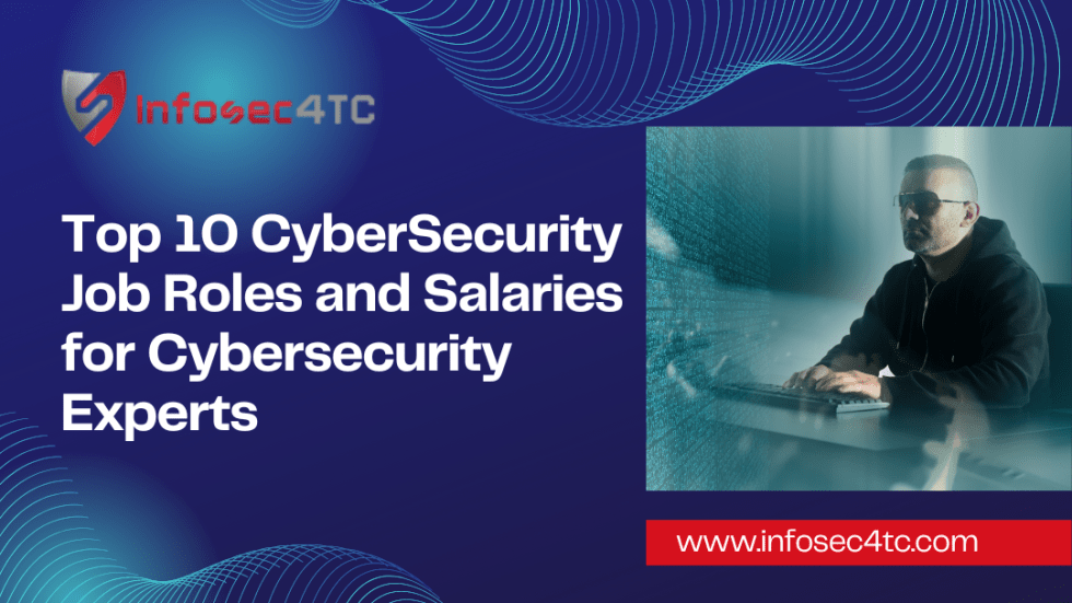 Top 10 Cyber Security Job Roles And Salaries – InfoSec4TC!